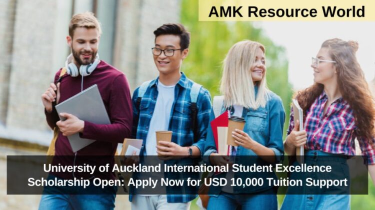 University of Auckland International Student Excellence Scholarship Open: Apply Now for USD 10,000 Tuition Support