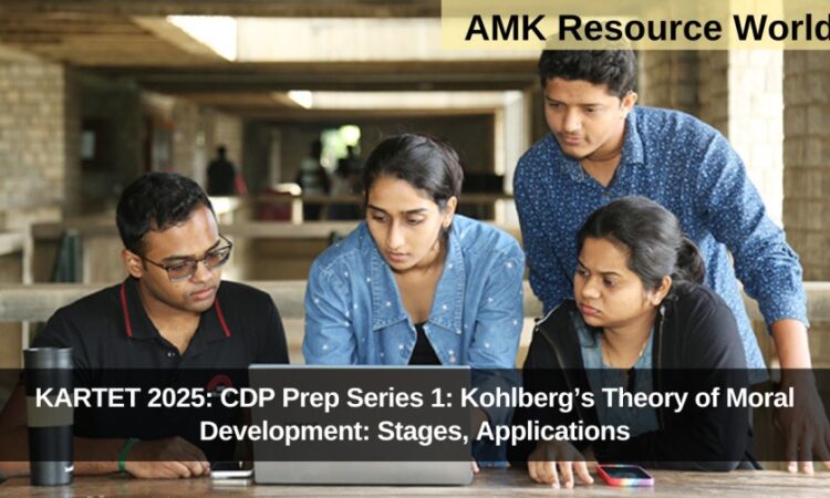 KARTET 2025: CDP Prep Series 1: Kohlberg’s Theory of Moral Development: Stages, Applications