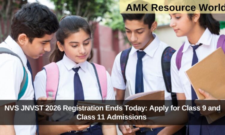 NVS JNVST 2026 Registration Ends Today: Apply for Class 9 and Class 11 Admissions