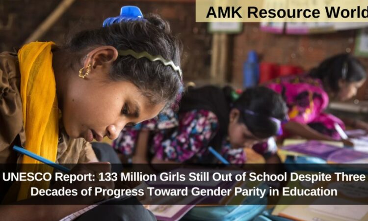 UNESCO Report: 133 Million Girls Still Out of School Despite Three Decades of Progress Toward Gender Parity in Education