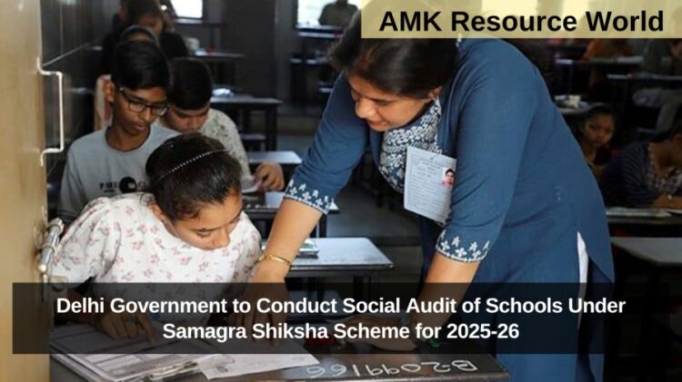 Delhi Government to Conduct Social Audit of Schools Under Samagra Shiksha Scheme for 2025-26
