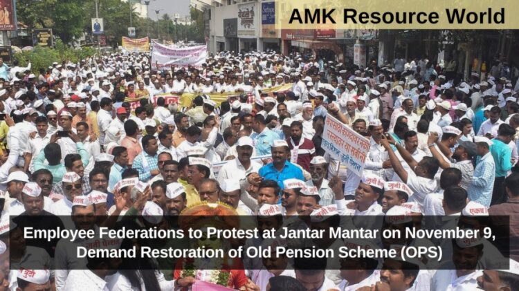 Employee Federations to Protest at Jantar Mantar on November 9, Demand Restoration of Old Pension Scheme (OPS)