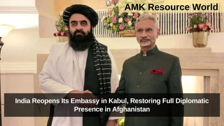India Reopens Its Embassy in Kabul, Restoring Full Diplomatic Presence in Afghanistan