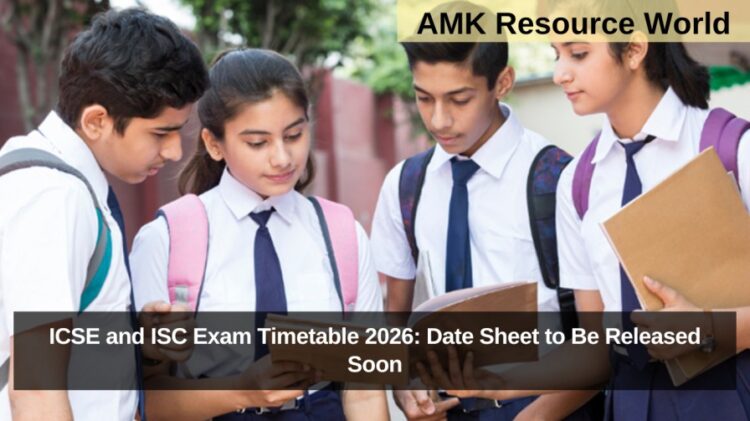 ICSE and ISC Exam Timetable 2026: Date Sheet to Be Released Soon
