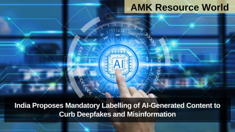 India Proposes Mandatory Labelling of AI-Generated Content to Curb Deepfakes and Misinformation