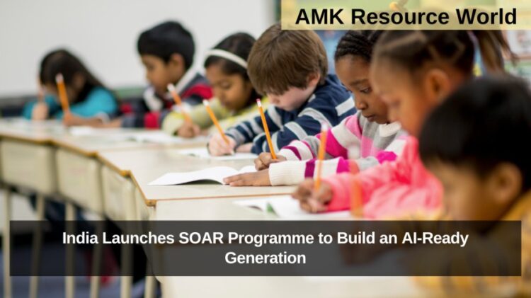 India Launches SOAR Programme to Build an AI-Ready Generation