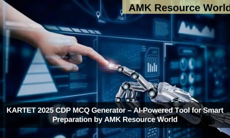 KARTET 2025 CDP MCQ Generator – AI-Powered Tool for Smart Preparation by AMK Resource World