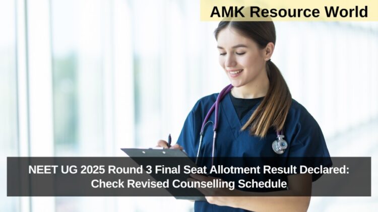 NEET UG 2025 Round 3 Final Seat Allotment Result Declared: Check Revised Counselling Schedule