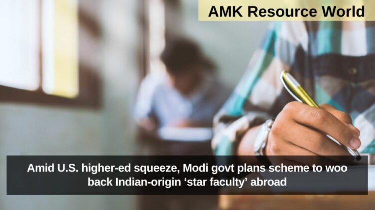 Amid U.S. higher-ed squeeze, Modi govt plans scheme to woo back Indian-origin ‘star faculty’ abroad