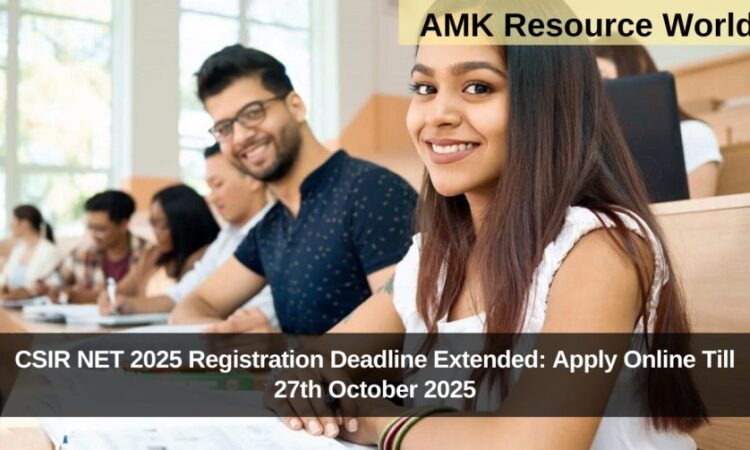 CSIR NET 2025 Registration Deadline Extended: Apply Online Till 27th October 2025