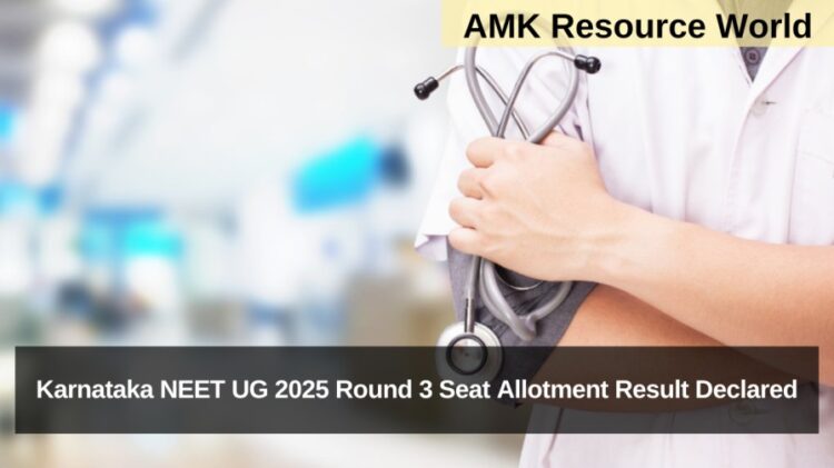 Karnataka NEET UG 2025 Round 3 Seat Allotment Result Declared