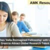 India Launches ‘India Reimagined Fellowship’ with USD 300,000 Grant to Attract Global Research Talent