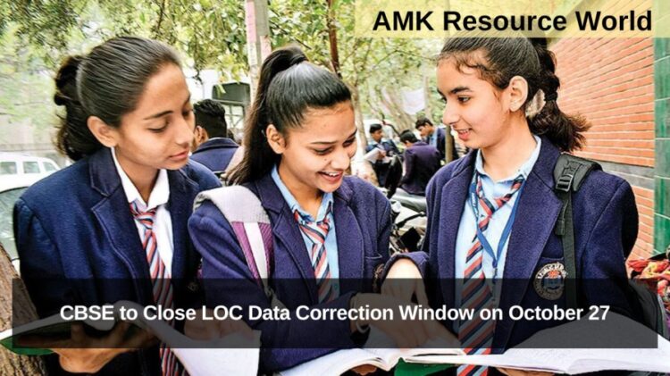 CBSE to Close LOC Data Correction Window on October 27