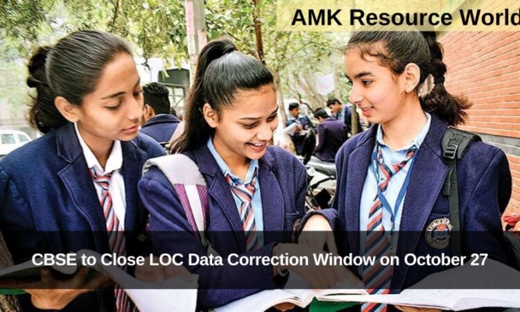 CBSE to Close LOC Data Correction Window on October 27