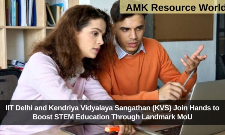 IIT Delhi and Kendriya Vidyalaya Sangathan (KVS) Join Hands to Boost STEM Education Through Landmark MoU