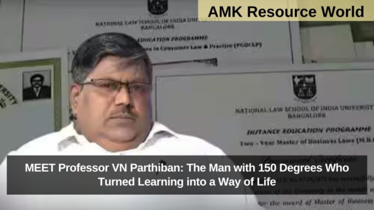 MEET Professor VN Parthiban: The Man with 150 Degrees Who Turned Learning into a Way of Life