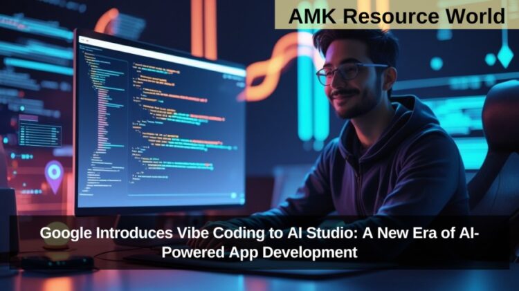 Google Introduces Vibe Coding to AI Studio: A New Era of AI-Powered App Development