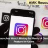 Instagram Launches Watch History for Reels: A Game-Changing Feature for Users