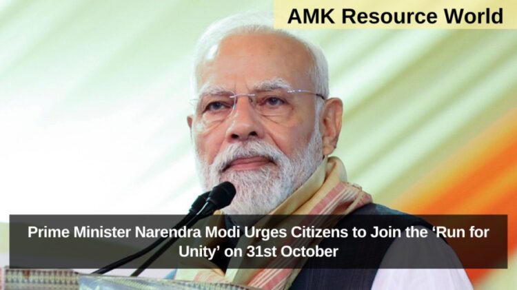 Prime Minister Narendra Modi Urges Citizens to Join the ‘Run for Unity’ on 31st October