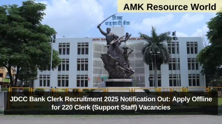JDCC Bank Clerk Recruitment 2025 Notification Out: Apply Offline for 220 Clerk (Support Staff) Vacancies