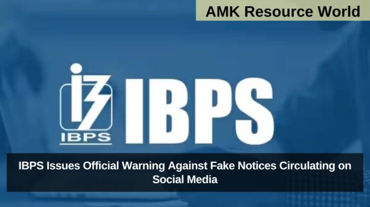 IBPS Issues Official Warning Against Fake Notices Circulating on Social Media
