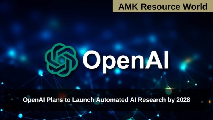 OpenAI Plans to Launch Automated AI Research by 2028