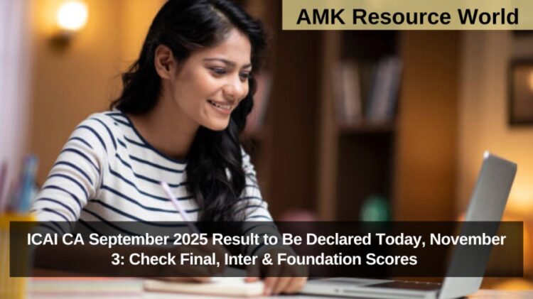 ICAI CA September 2025 Result to Be Declared Today, November 3: Check Final, Inter & Foundation Scores