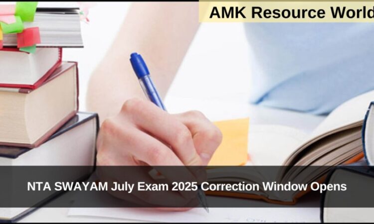 NTA SWAYAM July Exam 2025 Correction Window Opens