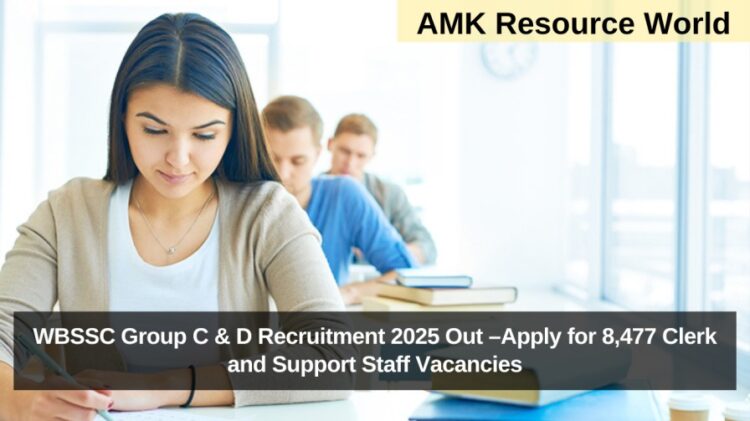 WBSSC Group C & D Recruitment 2025 Out –Apply for 8,477 Clerk and Support Staff Vacancies