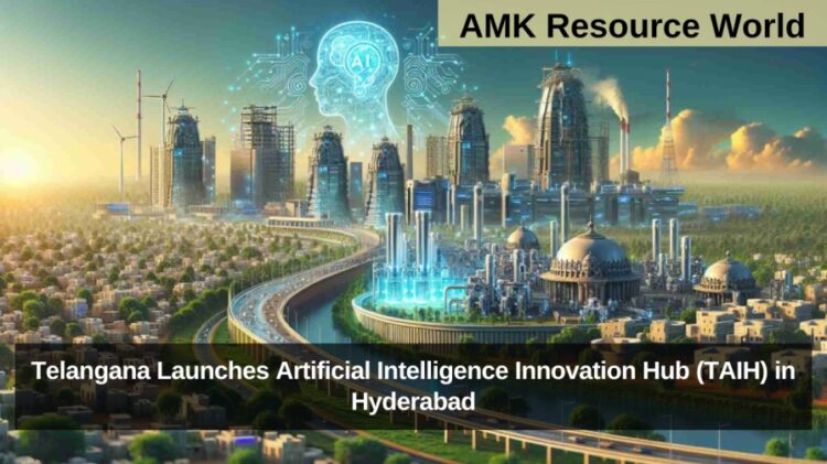 Telangana Launches Artificial Intelligence Innovation Hub (TAIH) in Hyderabad