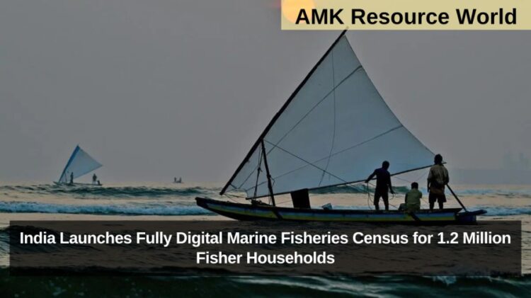 India Launches Fully Digital Marine Fisheries Census for 1.2 Million Fisher Households