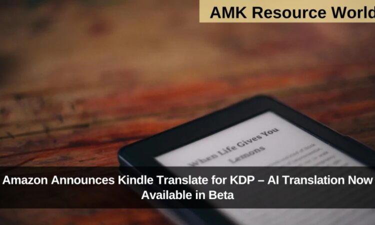 Amazon Announces Kindle Translate for KDP – AI Translation Now Available in Beta
