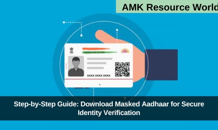 Step-by-Step Guide: Download Masked Aadhaar for Secure Identity Verification