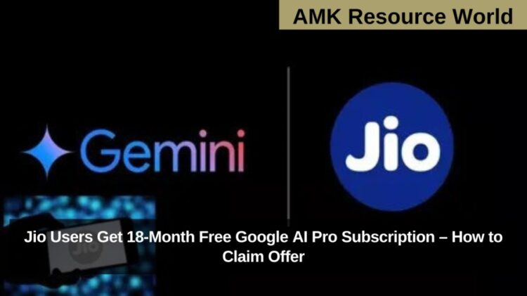 Jio Users Get 18-Month Free Google AI Pro Subscription – How to Claim Offer