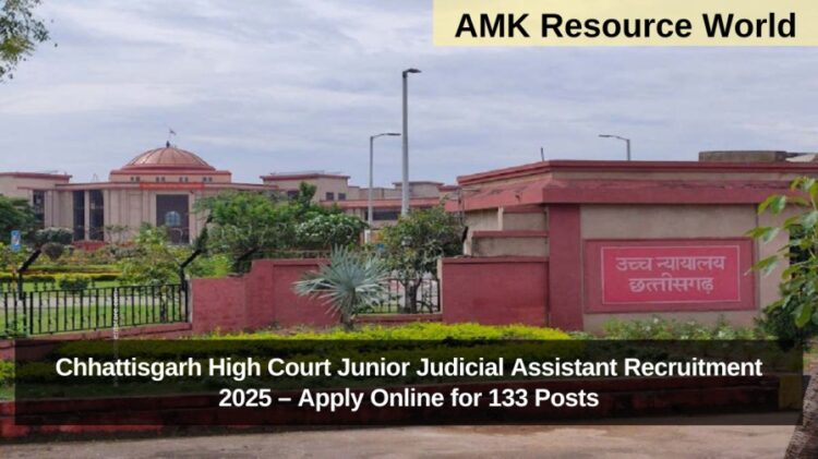 Chhattisgarh High Court Junior Judicial Assistant Recruitment 2025 – Apply Online for 133 Posts