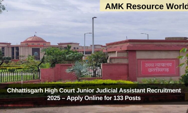 Chhattisgarh High Court Junior Judicial Assistant Recruitment 2025 – Apply Online for 133 Posts