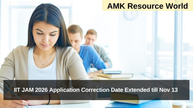 IIT JAM 2026 Application Correction Date Extended till Nov 13