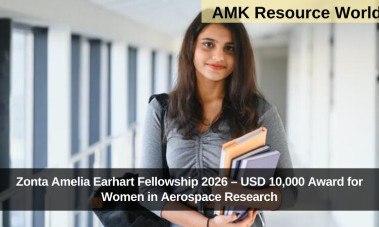 Zonta Amelia Earhart Fellowship 2026 – USD 10,000 Award for Women in Aerospace Research