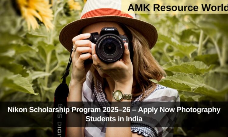 Nikon Scholarship Program 2025–26 – Apply Now Photography Students in India