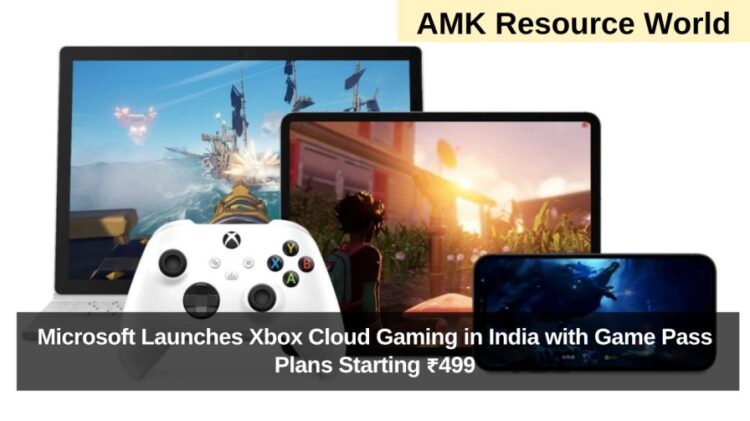 Microsoft Launches Xbox Cloud Gaming in India with Game Pass Plans Starting ₹499