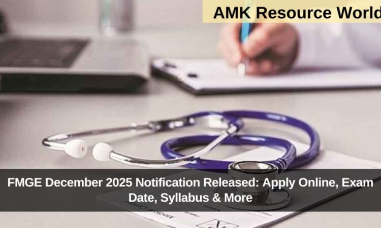 FMGE December 2025 Notification Released: Apply Online, Exam Date, Syllabus & More