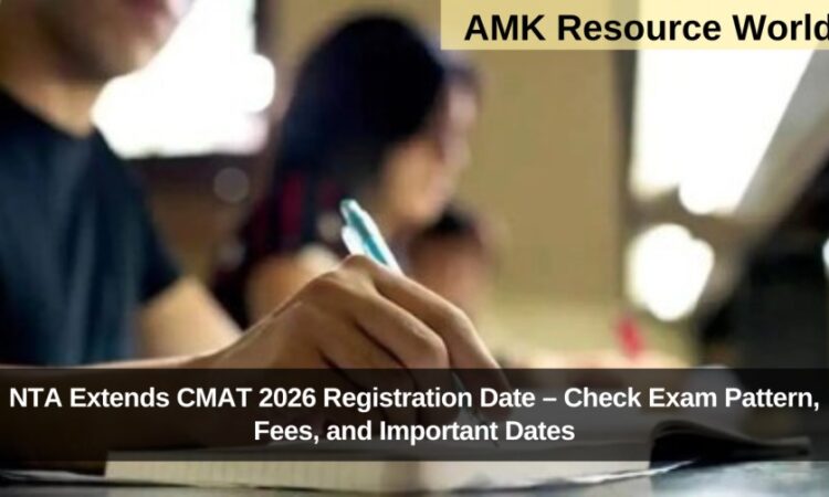NTA Extends CMAT 2026 Registration Date – Check Exam Pattern, Fees, and Important Dates