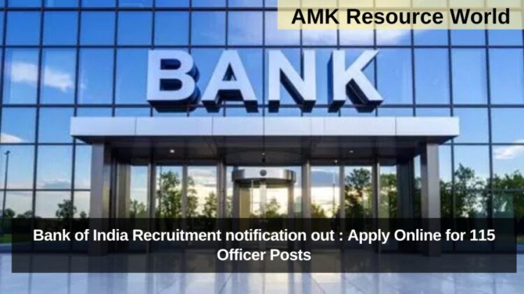 Bank of India Recruitment notification out : Apply Online for 115 Officer Posts
