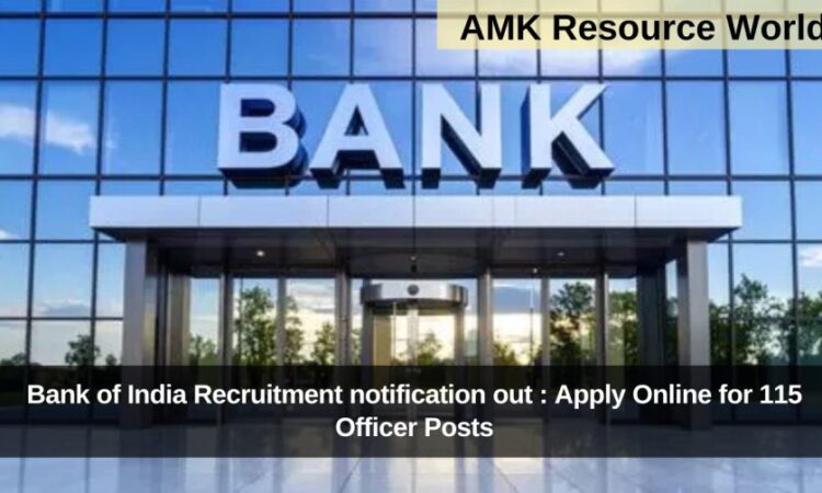 Bank of India Recruitment notification out : Apply Online for 115 Officer Posts
