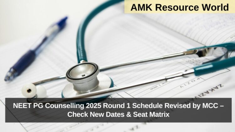 NEET PG Counselling 2025 Round 1 Schedule Revised by MCC – Check New Dates & Seat Matrix