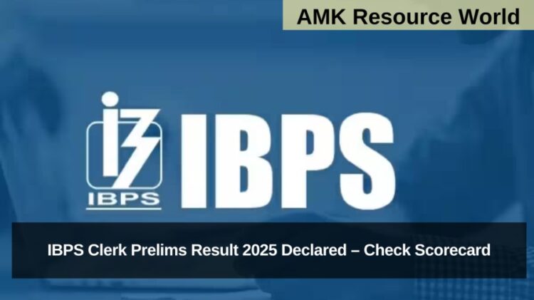 IBPS Clerk Prelims Result 2025 Declared – Check Scorecard