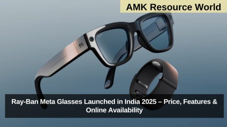 Ray-Ban Meta Glasses Launched in India 2025 – Price, Features & Online Availability