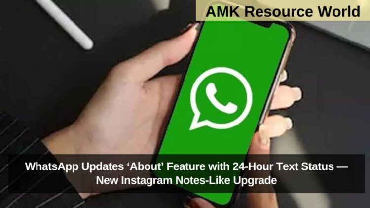 WhatsApp Updates ‘About’ Feature with 24-Hour Text Status — New Instagram Notes-Like Upgrade