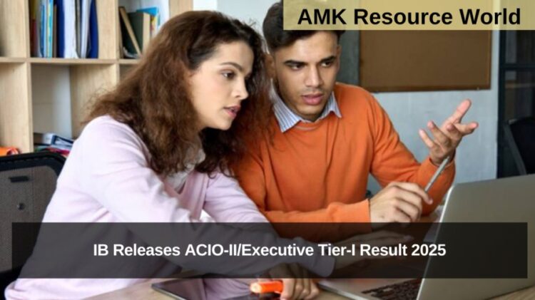 IB Releases ACIO-II/Executive Tier-I Result 2025