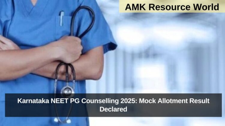 Karnataka NEET PG Counselling 2025: Mock Allotment Result Declared
